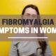 Fibromyalgia symptoms and causes in women