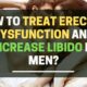 How To Treat Erectile Dysfunction And Increase Libido?